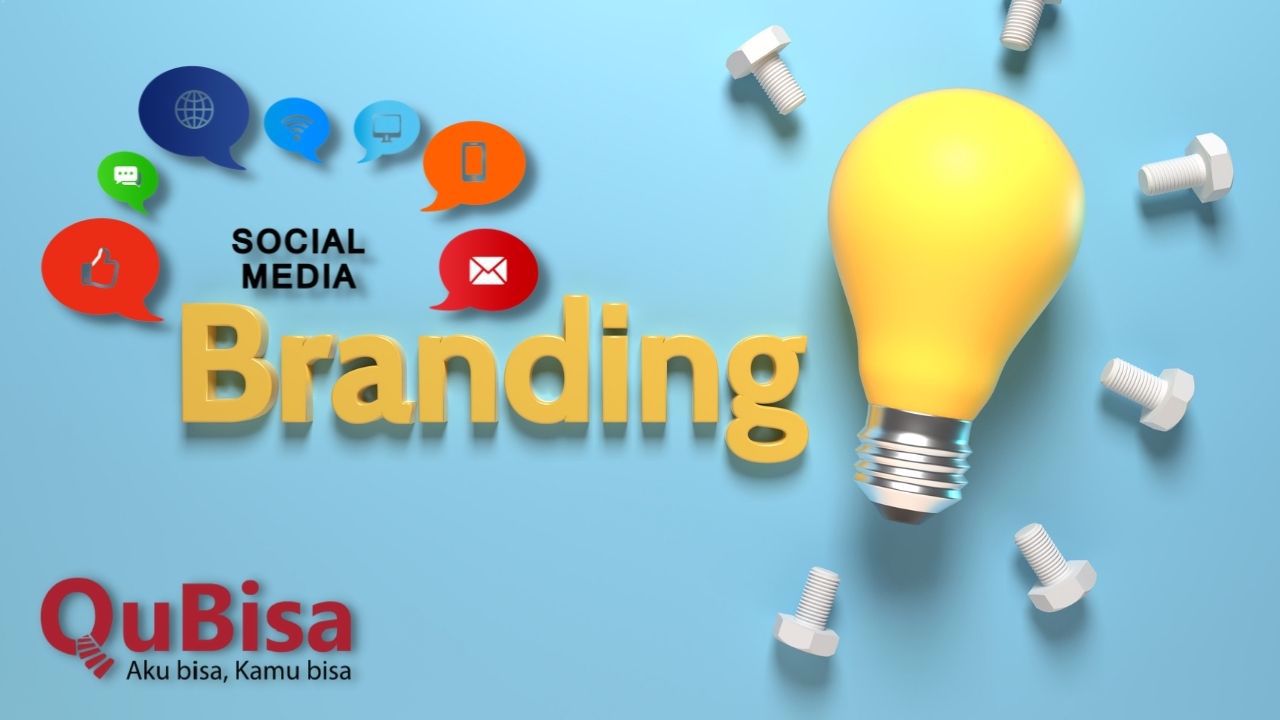 Contoh Membangun Personal Branding Yang Baik Di Media Sosial | QuBisa