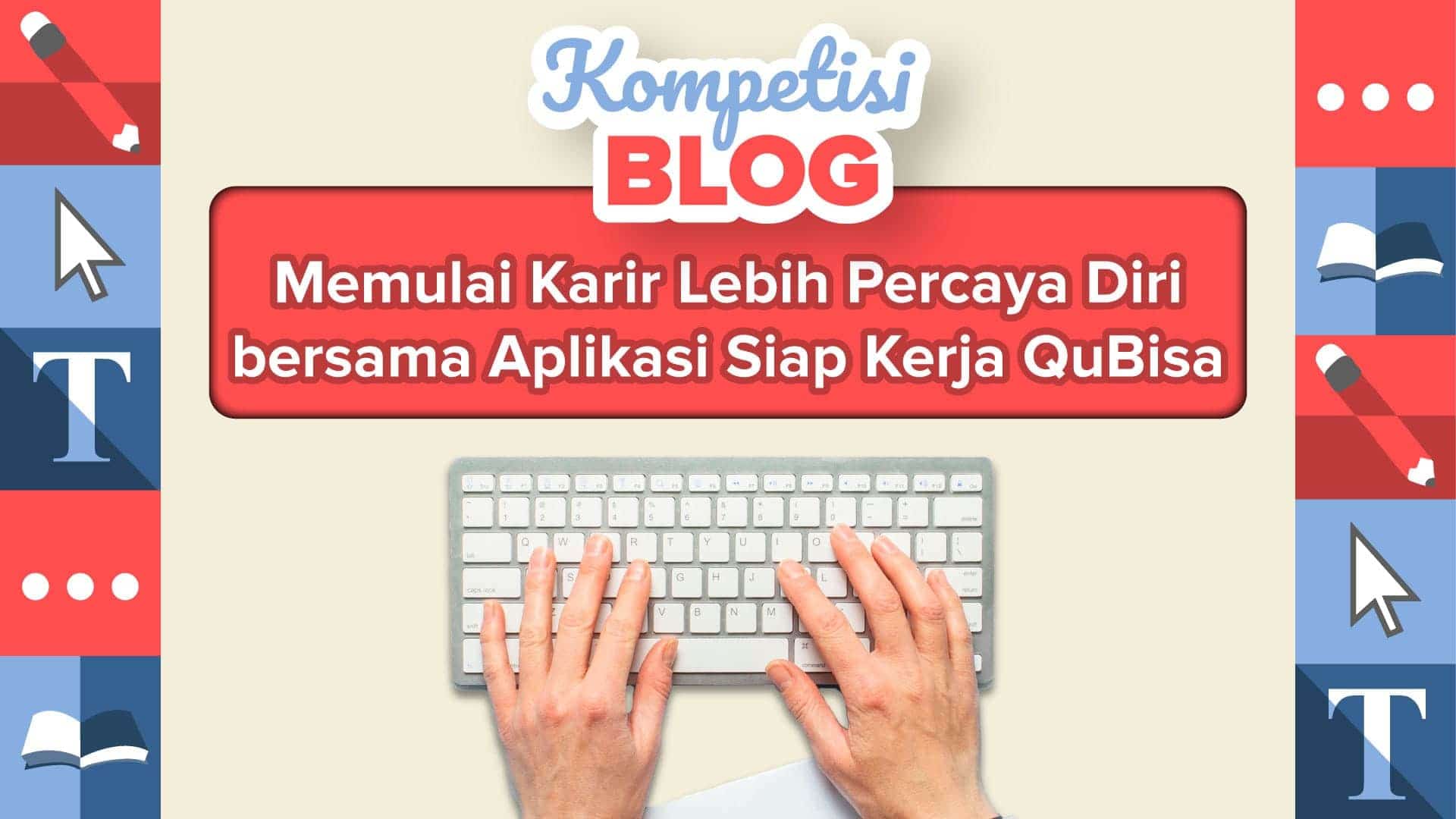 Kompetisi Blog - Aplikasi Siap Kerja QuBisa