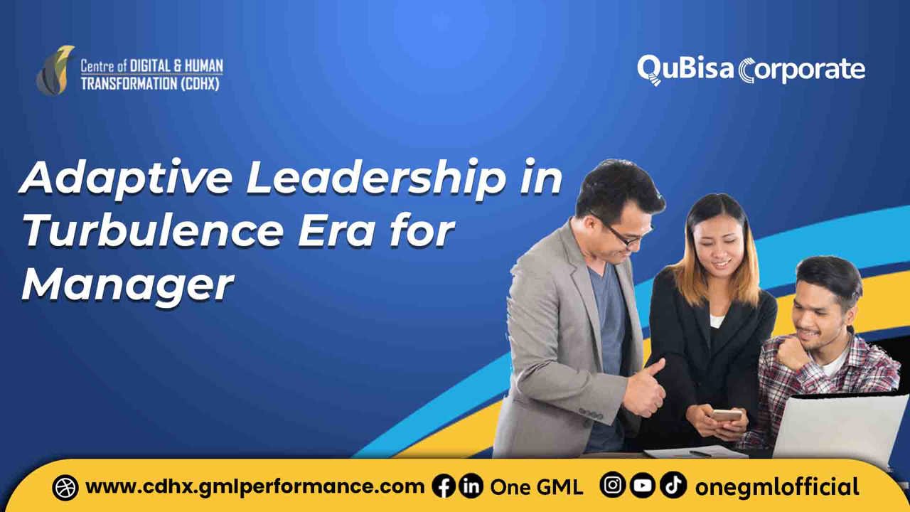Adaptive Leadership in Turbulence Era for Manager