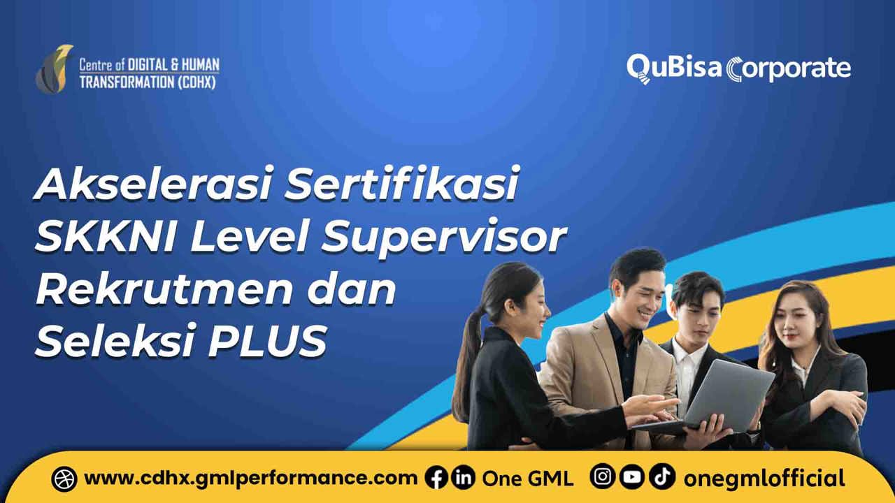 Akselerasi Sertifikasi SKKNI Level Supervisor Rekrutmen dan Seleksi PLUS